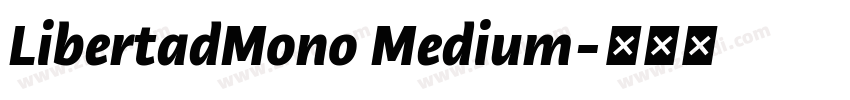 LibertadMono Medium字体转换